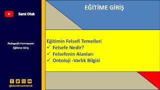 EG 14 EĞİTİME GİRİŞ  Eğitimin Felsefi Temelleri Felsefe nedir Ontoloji Varlık Felsefesi [upl. by Iggie]