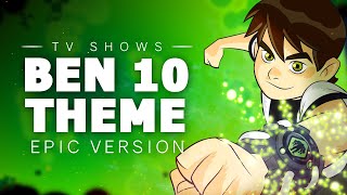 Ben 10 Theme  EPIC VERSION [upl. by Chuah901]