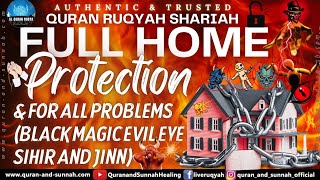 QURAN RUQYAH SHARIAH FULL HOME PROTECTION AND FOR ALL PROBLEMS BLACK MAGIC EVIL EYE SIHIR AND JINN [upl. by Friedland]