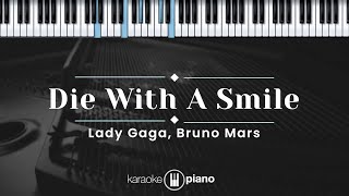 Die With A Smile  Lady Gaga Bruno Mars KARAOKE PIANO  ORIGINAL KEY [upl. by Enawtna]