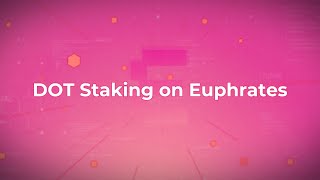 DOT Staking on Euphrates Tutorial [upl. by Wagner338]