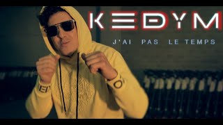 KEDYM  Jai pas le temps EXCLUSIVE Music Video [upl. by Ahkos]