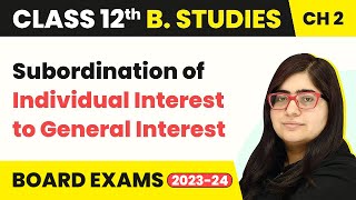 Subordination of Individual Interest to General Interest  Class 12 Business Studies Chapter 2 [upl. by Mac]