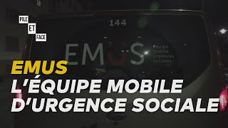 EMUS l’équipe mobile d’urgence sociale [upl. by Clement]