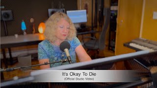 Its Okay To Die ©2024 Linda Marks Official Studio Video [upl. by Yerga]