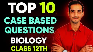 Top 10  Case Based Questions Biology  CBSE board 2024 Class 12Sourabh Raina [upl. by Ahseital161]