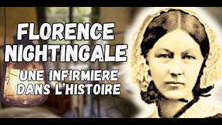 FLORENCE NIGHTINGALE UNE INFIRMIERE DANS LHISTOIRE [upl. by Shani233]