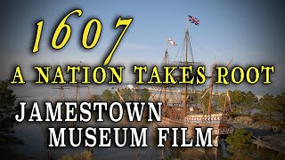 quot1607 A Nation Takes Rootquot  2007 Jamestown New World Museum Film [upl. by Dallas207]