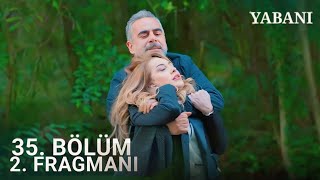 Yabani 35 Bolum 2 Fragmani [upl. by Diver]