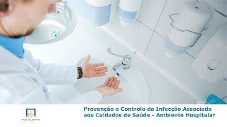 Prevenção e Cont de Inf Assoc aos Cuid de Saúde – Amb Hospitalar [upl. by Reena]