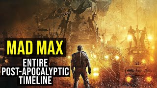 MAD MAX Entire PostApocalyptic Timeline Lore amp History EXPLORED [upl. by Ranip]