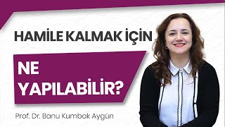 Kolay hamile kalmak için ne yapılabilir [upl. by Cordell]