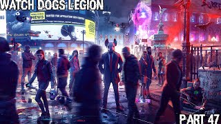 Watch Dogs® Legion  Part 47 PS5 [upl. by Congdon]