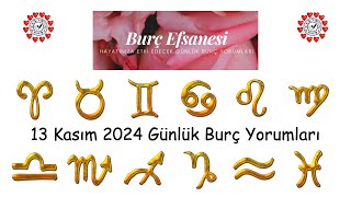 13 Kasım 2024 Günlük Burç Yorumları [upl. by Zilber962]