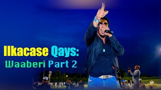 Ilkacase Qays  Waaberi Part 2  Official Audio Lyrics [upl. by Ardiedak359]