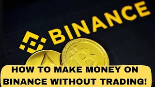 How to make money on Binance without trading [upl. by Kliment]