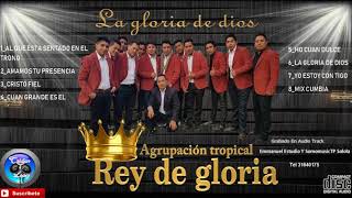 Agrupacion Tropical Rey de Gloria Mix Cumbia [upl. by Morentz820]