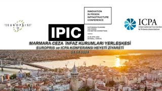 Marmara Ceza İnfaz Kurumları Yerleşkesi  EUROPIS ve ICPA Konferansı Heyeti Ziyareti [upl. by Ecnahc207]