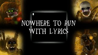 Nowhere To Run Connection Terminated With Lyrics  Freddy Fazbears Pizzeria Simulator [upl. by Scammon448]