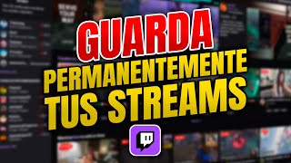 🔴 GUARDA Streams de TWITCH VODs para siempre [upl. by Anawal989]