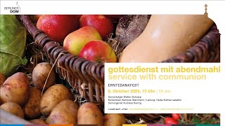 Gottesdienst mit Abendmahl zum Erntedank am Sonntag 6 Oktober 2024 10 Uhr [upl. by Joey216]