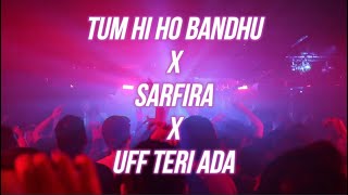 Tum Hi Ho Bandhu X Sarfira X Uff Teri Ada  Bollywood Mashup [upl. by Albrecht]