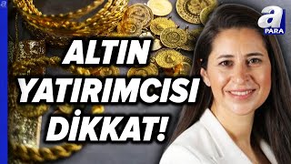 Altın Fiyatlarında Rota Ne Olacak ONS Altında Yükseliş Devam Edecek Mi Şirin Sarı Değerlendirdi [upl. by Corsetti]