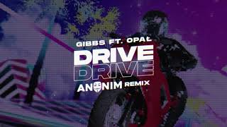 Gibbs ft Opał  DRIVE ANONIM REMIX [upl. by Yraht]