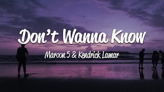 Maroon 5  Dont Wanna Know Lyrics ft Kendrick Lamar [upl. by Zacks]