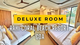 Deluxe Room Tour  Rahi Coral Beach Resort Goa  Best Affordable Hotel In Calangute amp Baga [upl. by Bounds132]