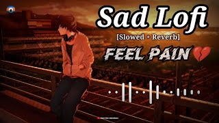 LIVE  Sad Songs😥 For Night Sleeping Broken heart 💔 Slowed  Reverb  sad Lofi  Alone [upl. by Taggart308]