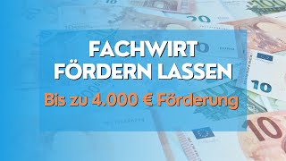 Förderung für Fachwirte  von Aufstiegsbafög bis Meisterbonus bis zu 4000 € [upl. by Melise]