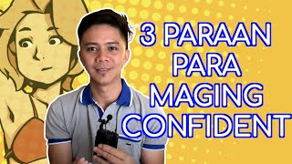 3 PARAAN PARA MAGING CONFIDENT SA BABAE [upl. by Carl250]