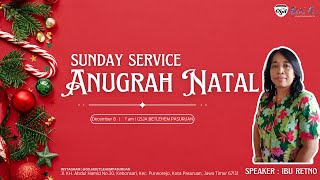 IBADAH RAYA MINGGU 08 DESEMBER 2024 quotANUGRAH NATALquot [upl. by Hadik]