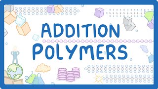 GCSE Chemistry  Addition Polymers amp Polymerisation 56 [upl. by Gerstein956]