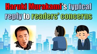 Haruki Murakamis typical reply to readers concerns [upl. by Eberto]