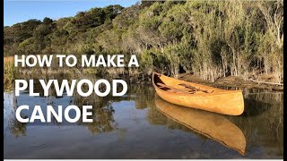 How to make a DIY plywood canoe  from start to finish [upl. by Etsirhc]