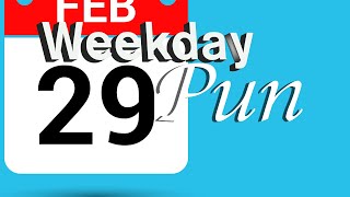 Weekday Pun Leap Year [upl. by Lauzon]