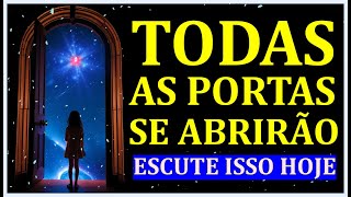 O UNIVERSO ABRIRÃ TODAS AS PORTAS DA ABUNDÃ‚NCIA SAÃšDE E FELICIDADE  REPROGRAMAÃ‡ÃƒO DO SUBCONSCIENTE [upl. by Alva]