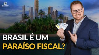 O Brasil é um Paraíso Fiscal [upl. by Ahsinahs]