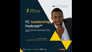 Les 12 Principes d’un fonctionnement adaptatif S6Part3 lacceptation  FC Leadership Podcast 217 [upl. by Mcclimans]