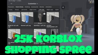 25k KORBLOX SHOPPING SPREE  ROBLOX [upl. by Surovy]