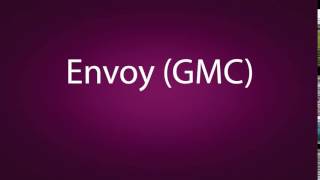 How to pronounce Envoy GMC [upl. by Surat]