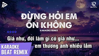 Đừng Hỏi Em Ổn Không Karaoke Remix  Diệu Vân x H2K  Giá Như Đời Làm Gì Có Giá Như Karaoke Remix [upl. by Violeta]