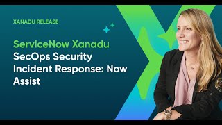 ServiceNow Xanadu  SecOps Security Incident Response Now Assist [upl. by Lotti]