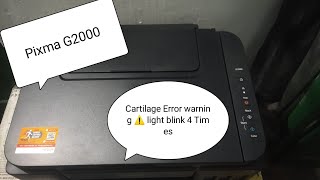 Canon Pixma G2000 Cartilage Error  Warning light blinks 4 times [upl. by Adekam]