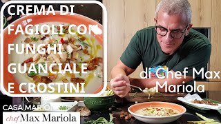 CREMA DI FAGIOLI CON FUNGHI GUANCIALE E CROSTINI  Chef Max Mariola [upl. by Kado]