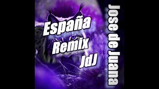 España Remix  Jose de Juana [upl. by Ck]