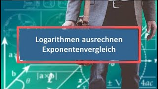 Logarithmen ausrechnen Exponentenvergleich [upl. by Ynehpets]