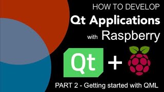 Raspberry Qt Tutorial QML Basics [upl. by Amein631]